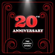 The comedy store - 20th anniversary album (live) : 20th Anniversary Album (Live) cover image