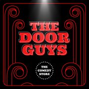 The comedy store - the door guys (live) : The Door Guys (Live) cover image