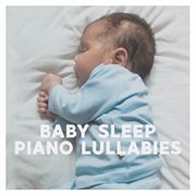 Baby sleep piano lullabies cover image