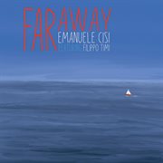 Far away (feat. filippo timi) cover image