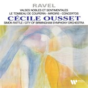 Ravel: valses nobles et sentimentales, le tombeau de couperin, miroirs & concertos cover image