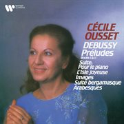 Debussy: préludes, pour le piano, l'isle joyeuse, images, suite bergamasque & arabesques cover image