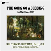 Handel, beecham: the gods go a'begging cover image