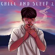 Chill and sleep 2 cover image