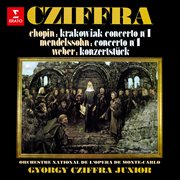 Chopin: krakowiak & piano concerto no. 1 - mendelssohn: piano concerto no. 1 - weber: konzertstück cover image
