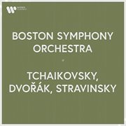 Boston symphony orchestra - tchaikovsky, dvořák & stravinsky cover image