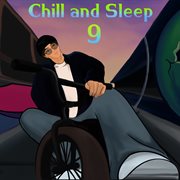Chill and sleep 9 cover image