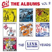 Oi! the albums, vol. 2: the link years cover image
