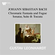 Bach: chromatic fantasia and fugue, sonatas, suite & toccata cover image