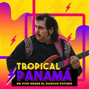 Tropical panamá (en vivo desde el rancho futuro) cover image