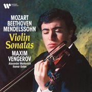 Mozart, beethoven & mendelssohn: violin sonatas cover image