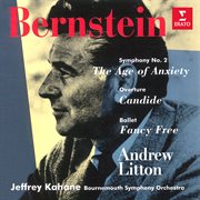 Bernstein: symphony no. 2 "the age of anxiety", overture from candide & fancy free cover image