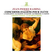 Concertos italiens pour flûte: sammartini, martini, galuppi, pergolesi & tartini cover image