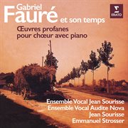 Fauré et son temps : oeuvres profanes pour choeur avec piano cover image