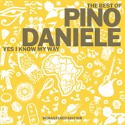 The best of pino daniele: yes i know my way (2021 remaster) cover image