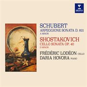 Schubert: arpeggione sonata, d. 821 - shostakovich: cello sonata, op. 40 cover image