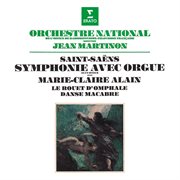 Saint-saëns: symphonie no. 3 avec orgue, le rouet d'omphale & danse macabre cover image