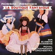 Rossini, respighi: la boutique fantasque cover image