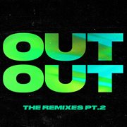 Out out (feat. charli xcx & saweetie) [the remixes, pt. 2] cover image