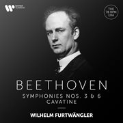 Beethoven: cavatina & symphonies nos. 3 "eroica" & 6 "pastoral" cover image