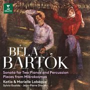 Bartók: Sonata For Two Pianos And Percussion & Pieces From Mikrokosmos cover image