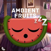 Deep sleep and baby sleep: sleep fruits music cover image