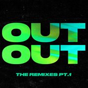 Out out (feat. charli xcx & saweetie) [the remixes, pt. 1] cover image