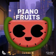 Beautiful relaxing piano music: piano fruits music cover image