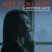 A better life: complete creations 1984-1991 cover image