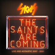 The saints are coming: live and acoustic 2007-2021 cover image