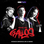Días de gallos (música original de la serie de hbo max) cover image