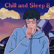 Chill and sleep 8 cover image