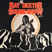 The ray dexter sound show act 1 cover image