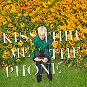 Kiss me thru the phone cover image