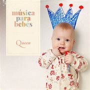 Música para bebés: queen cover image