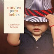 Música para bebés: canciones latinas cover image