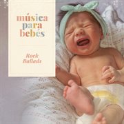 Música para bebés: rock ballads cover image
