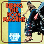 Riding the rock machine: british seventies classic rock cover image