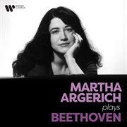 Martha Argerich plays Beethoven cover image