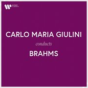 Carlo Maria Giulini conducts Brahms cover image