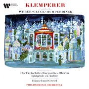 Klemperer conducts Weber, Gluck, Humperdinck cover image