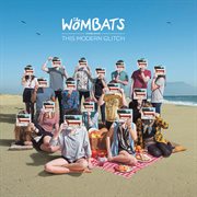The wombats proudly present... this modern glitch (10th anniversary edition) cover image