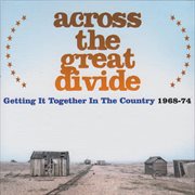 Across the great divide: getting it together in the country 1968-74 cover image