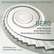 Berg: violin concerto, seven early songs & three pieces for orchestra cover image