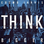 Think bigger (2020 deluxe edition) cover image