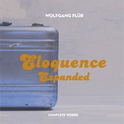 Eloquence expanded: complete works cover image