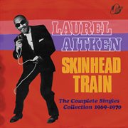Skinhead train: the complete singles collection 1969-1970 cover image