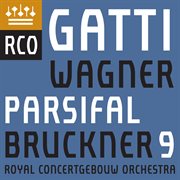Bruckner: symphony no. 9 - wagner: parsifal (excerpts) cover image