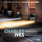 Ives: symphony no. 3, "the camp meeting" & symphony no. 4 cover image