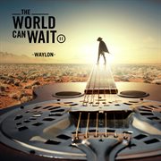 The world can wait cover image